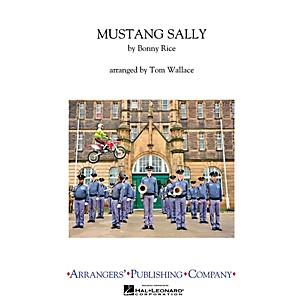 Arrangers Mustang Sally Marching Band Level 2.5 Arranged by Tom Wallace