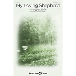 Shawnee Press My Loving Shepherd SATB composed by Michael Ware
