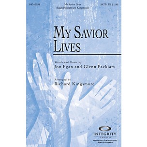 Integrity Music My Savior Lives SATB Arranged by Richard Kingsmore