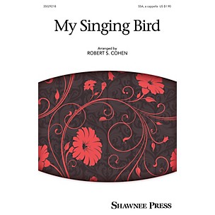 Shawnee Press My Singing Bird (Together We Sing Series) SSA arranged by Robert S. Cohen