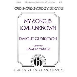 Hinshaw Music My Song Is Love Unknown SATB composed by Dwight Gustafson