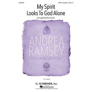 G. Schirmer My Spirit Looks to God Alone (Andrea Ramsey Choral Series) SATB arranged by Derrick Fox