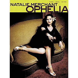 Cherry Lane Natalie Merchant - Ophelia Piano/Vocal/Guitar Artist Songbook