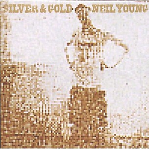 Neil Young - Silver and Gold