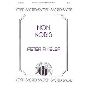 Hinshaw Music Non Nobis SATB composed by Peter Anglea