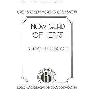 Hinshaw Music Now Glad of Heart SATB composed by K. Lee Scott