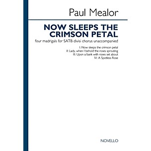 Novello Now Sleeps the Crimson Petal (Four Madrigals for SATB divisi chorus unaccompanied)