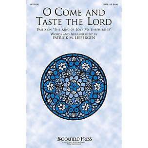 Brookfield O Come and Taste the Lord SATB composed by Patrick M. Liebergen