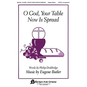 Fred Bock Music O God, Your Table Now Is Spread SATB composed by Eugene Butler