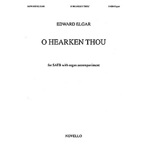 Novello O Hearken Thou (Op.64) SATB Composed by Edward Elgar