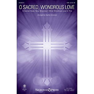 Shawnee Press O Sacred, Wondrous Love SAB arranged by Heather Sorenson