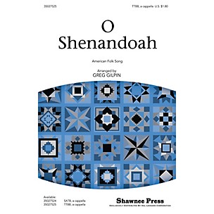 Shawnee Press O Shenandoah TTBB A Cappella arranged by Greg Gilpin