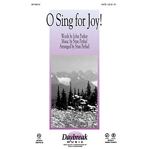 Daybreak Music O Sing for Joy! SATB composed by Stan Pethel