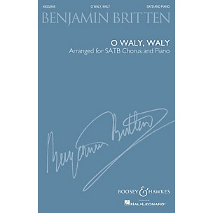 Boosey and Hawkes O Waly, Waly (SATB and Piano) SATB composed by Benjamin Britten arranged by Richard Walters