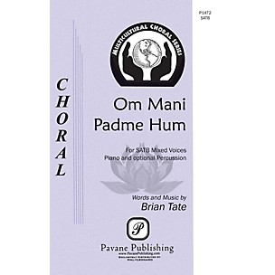 PAVANE Om Mani Padme Hum SATB composed by Brian Tate