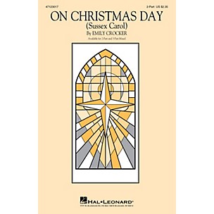 Hal Leonard On Christmas Day (Sussex Carol) 3-Part Mixed Arranged by Emily Crocker