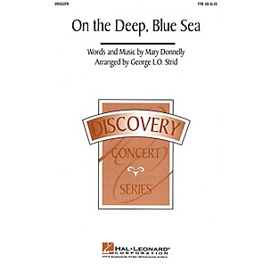 Hal Leonard On the Deep, Blue Sea TTB arranged by George L.O. Strid