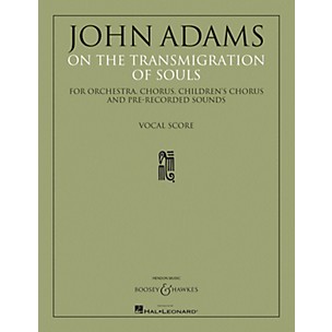 Boosey and Hawkes On the Transmigration of Souls (Chorus, Children's Chorus and Piano Reduction) SATB by John Adams