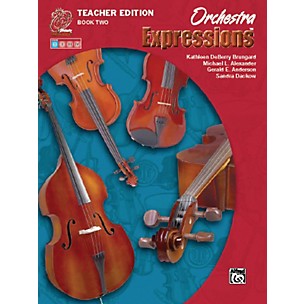 Alfred Orchestra Expressions Book Two Teacher Edition Teacher Curriculum Package