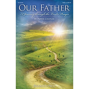 Brookfield Our Father (A Journey Through the Lord's Prayer) REHEARSAL TX Composed by Pepper Choplin