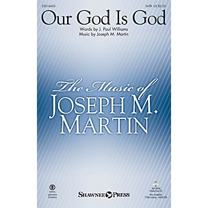 Shawnee Press Our God Is God SATB composed by Joseph M. Martin
