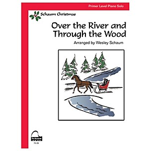 Schaum Over the River and Thru the Wood (Primer Level) Educational Piano Book (Level Primer)