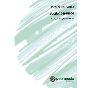 PEER MUSIC Pacific Serenade (for E-flat Saxophone and Piano) Peermusic Classical Series by Miguel del Aguila