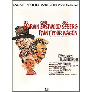Hal Leonard Paint Your Wagon Vocal Selections arranged for piano, vocal, and guitar (P/V/G)