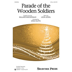 Shawnee Press Parade of the Wooden Soldiers Studiotrax CD Arranged by Greg Gilpin