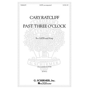 G. Schirmer Past Three O'Clock SATB arranged by Cary Ratcliff
