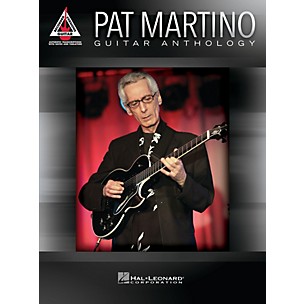 Hal Leonard Pat Martino - Guitar Anthology Guitar Recorded Version Series Softcover Performed by Pat Martino