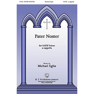 H.T. FitzSimons Company Pater Noster SATB DV A Cappella composed by Michael Eglin