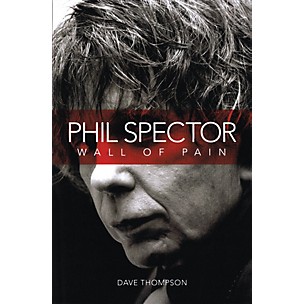 Omnibus Phil Spector - Wall of Pain Omnibus Press Series Softcover Written by Dave Thompson