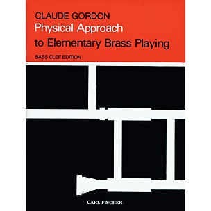 Carl Fischer Physical Approach to Elementary Brass Playing - Bass Clef