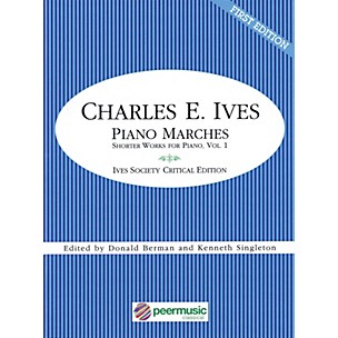 PEER MUSIC Piano Marches (Short Works for Piano, Vol. 1) Peermusic Classical Series Softcover by Charles Ives