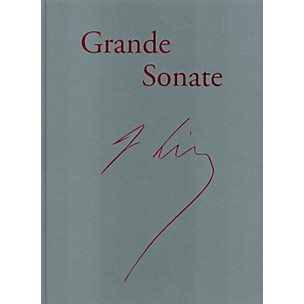 G. Henle Verlag Piano Sonata in B minor ('Grande Sonate' - Revised Edition) Henle Facsimile Series Hardcover