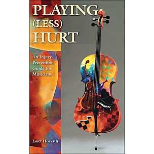 Hal Leonard Playing Less Hurt: An Injury Prevention Guide for Musicians