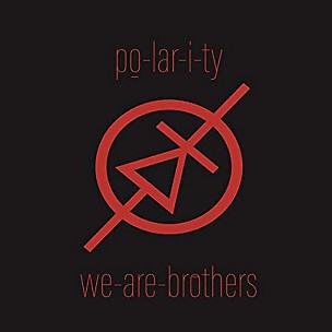 Po-Lar-I-Ty - We Are Brothers