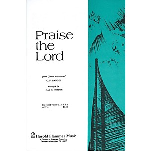 Shawnee Press Praise the Lord (from Judas Maccabeus) TTBB Composed by George Frideric Handel Arranged by Hal Hopson