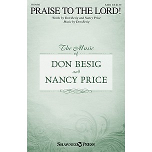 Shawnee Press Praise to the Lord! SATB composed by Don Besig