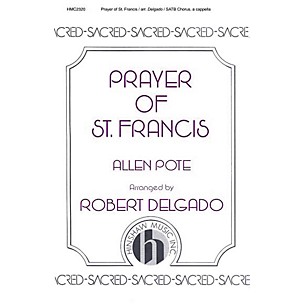 Hinshaw Music Prayer 0f St Francis (Delgado Setting, A Cappella) SATB composed by Allen Pote