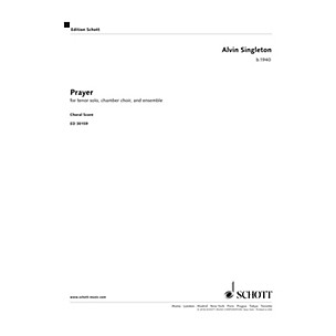 Schott Prayer (Choral Score) CHORAL SCORE Composed by Alvin Singleton