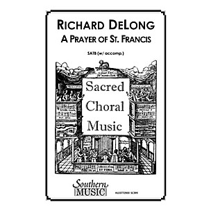 Hal Leonard Prayer Of St. Francis, A (Choral Music/Octavo Sacred Satb) SATB Composed by Delong, Richard