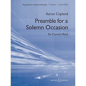 Boosey and Hawkes Preamble for a Solemn Occasion (for Symphonic Band) Concert Band Composed by Aaron Copland