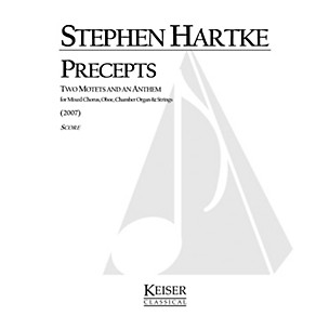 Lauren Keiser Music Publishing Precepts: Two Motets and an Anthem Full Score Composed by Stephen Hartke