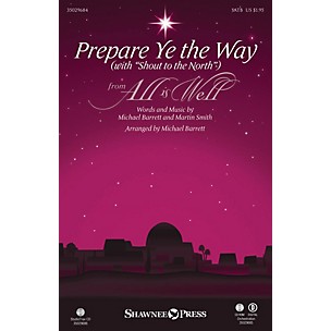 Shawnee Press Prepare Ye the Way (with Shout to the North) SATB arranged by Michael Barrett