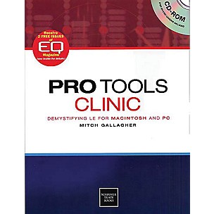 SCHIRMER TRADE Pro Tools Clinic - Demystifying LE for Mac and PC Omnibus Press Series Softcover by Mitch Gallagher