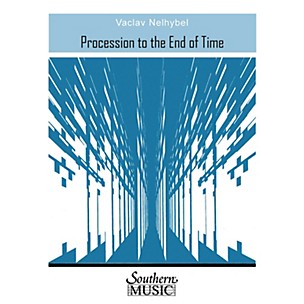 Southern Procession to the End of Time (Band/Concert Band Music) Concert Band Level 4 Composed by Vaclav Nelhybel