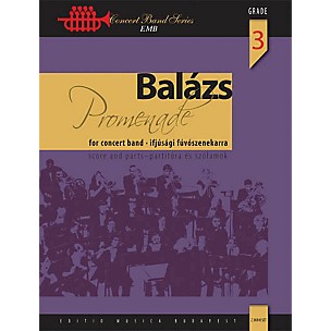 Editio Musica Budapest Promenade (Classical Variations on a March Theme) Concert Band Level 3.5 Composed by Árpád Balázs