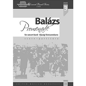 Editio Musica Budapest Promenade (Classical Variations on a March Theme) Concert Band Level 3.5 Composed by Árpád Balázs